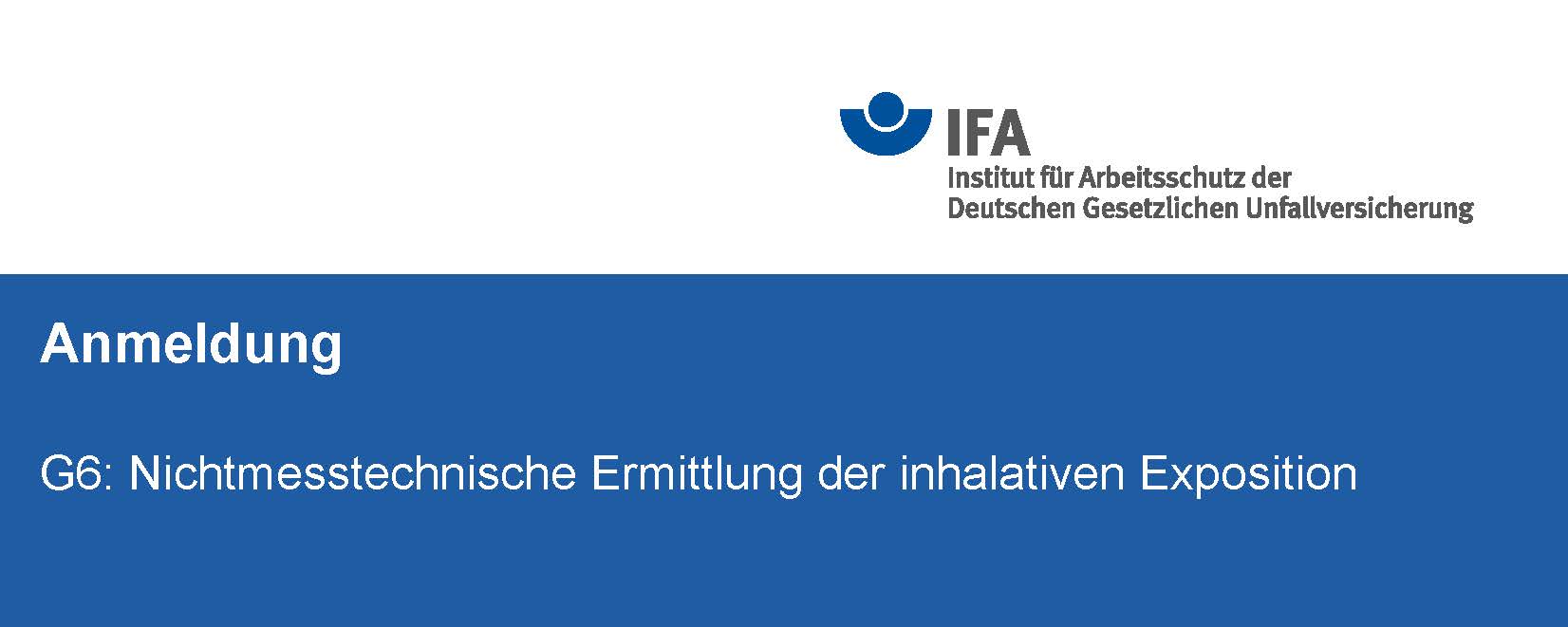 Header Banner für die Konferenz: G6: Nichtmesstechnische Ermittlung der inhalativen Exposition 2026. Diese geht vom 10. November 2026 bis 11. November 2026 in IFA, Sankt Augustin .