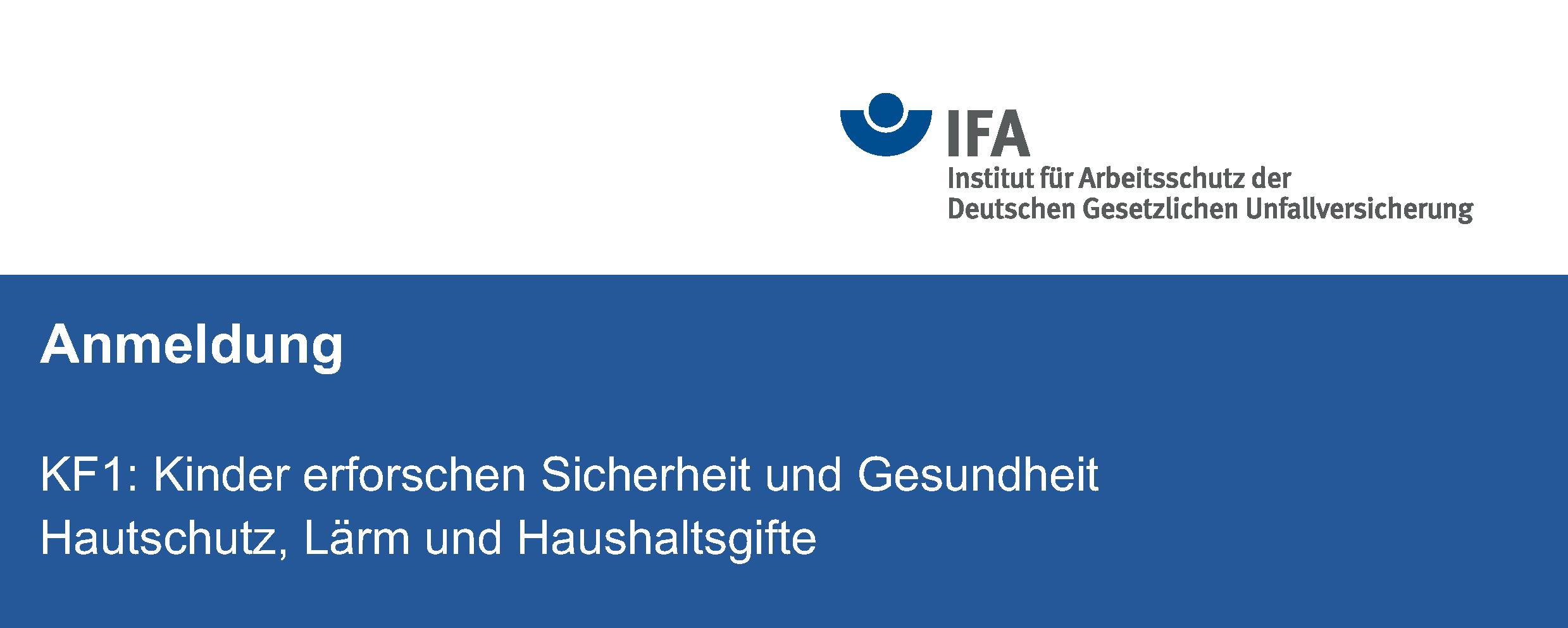 Header Banner für die Konferenz: KF 1: Kinder erforschen Sicherheit und Gesundheit - Hautschutz, Lärm, Haushaltsgifte. Diese geht vom 6. Mai 2026 bis 7. Mai 2026 in IFA, Sankt Augustin .