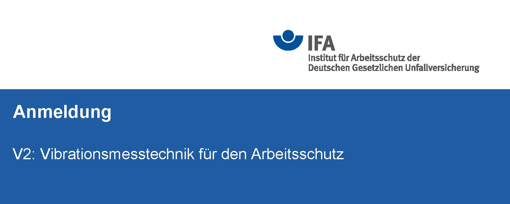 Header Banner für die Konferenz: V2: Messung der Vibrationsexposition an Arbeitsplätzen: Vorbereitungskurs mit Prüfungsabschluss nach DGUV-Grundsatz 2026 . Diese geht vom 22. September 2026 bis 23. September 2026 in IFA, Sankt Augustin .